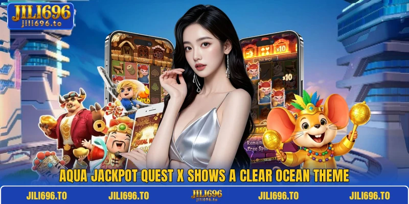 Aqua Jackpot Quest X shows a clear ocean theme