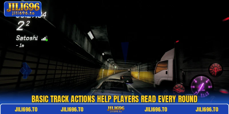 Basic track actions help players read every round Basic track actions help players read every round