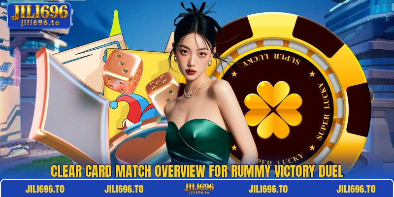 Clear card match overview for Rummy Victory Duel