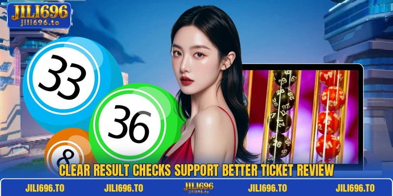 Clear result checks support better ticket review