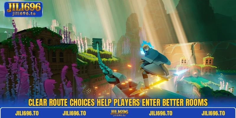 Clear route choices help players enter better rooms Clear route choices help players enter better rooms