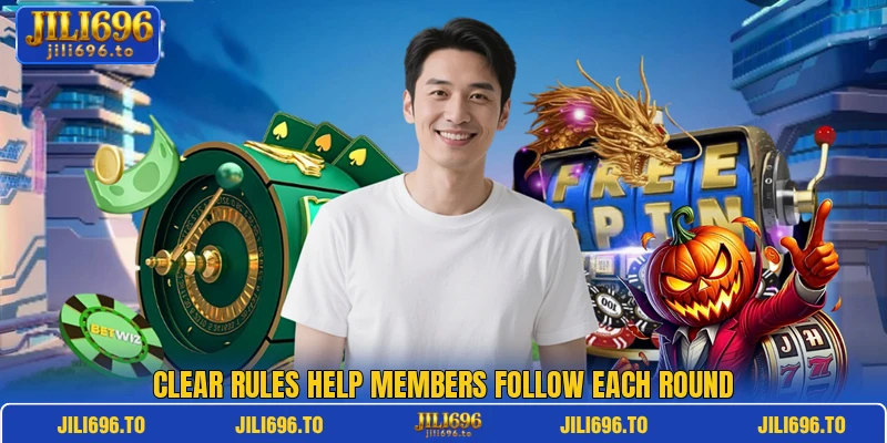 Clear rules help members follow each round