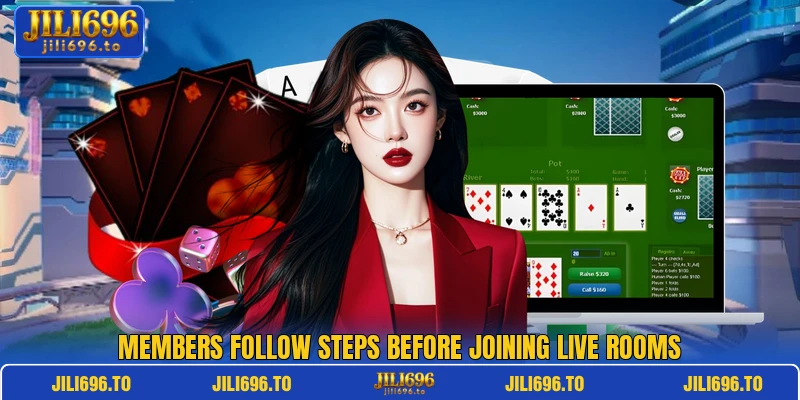 Members follow steps before joining live rooms