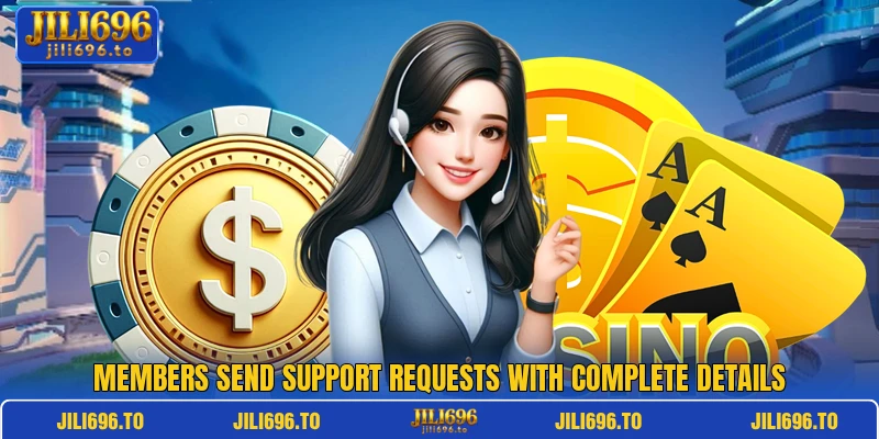 Members send support requests with complete details