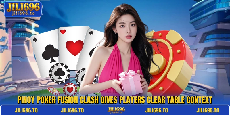 Pinoy Poker Fusion Clash gives players clear table context