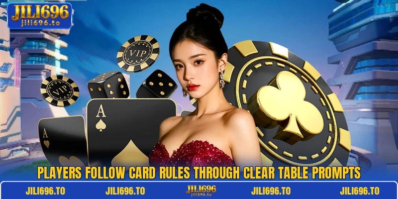 Players follow card rules through clear table prompts