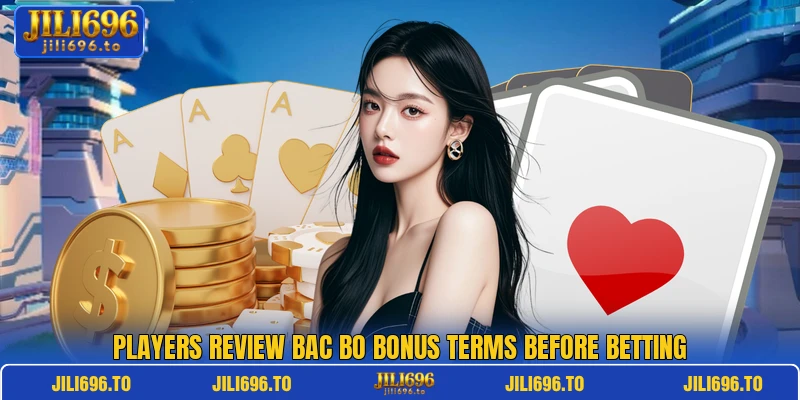 Players review Bac Bo Bonus terms before betting Players review Bac Bo Bonus terms before betting