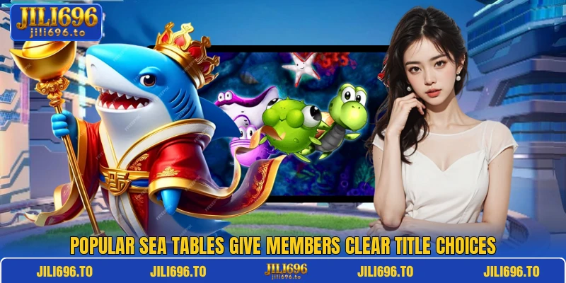 Popular sea tables give members clear title choices Popular sea tables give members clear title choices