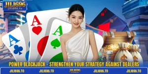 Power Blackjack – Strengthen Your Strategy Against Dealers