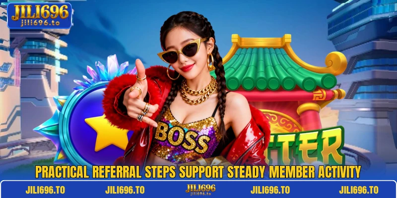 Practical referral steps support steady member activity Practical referral steps support steady member activity