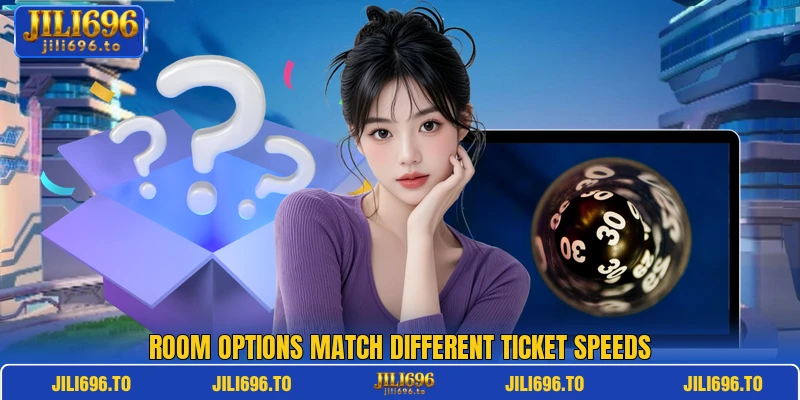 Room options match different ticket speeds Room options match different ticket speeds