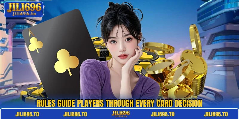 Rules guide players through every card decision