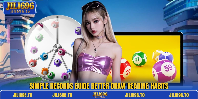Simple records guide better draw reading habits