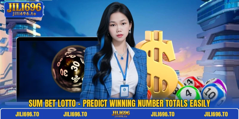 Sum Bet Lotto – Predict Winning Number Totals Easily